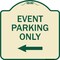 Signmission Event Parking Only With Left Arrow Heavy-Gauge Aluminum Architectural Sign, 18" x 18", TG-1818-24071 A-DES-TG-1818-24071 - alternate 1